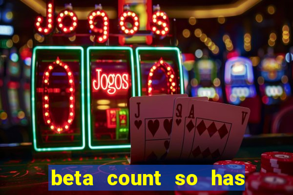 beta count so has changed pt br